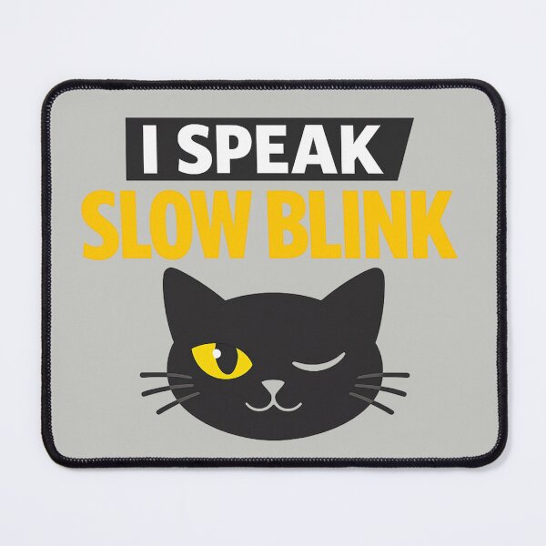 Item preview, I Speak Slow Blink Cat Behavior Shirt designed and sold by POD DYNASTY | Original Print On Demand T-Shirt Graphics.