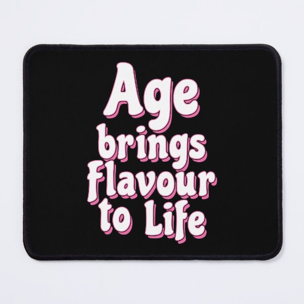 Item preview, Age brings Flavour to Life - Maturity slogan designed and sold by Harlake.