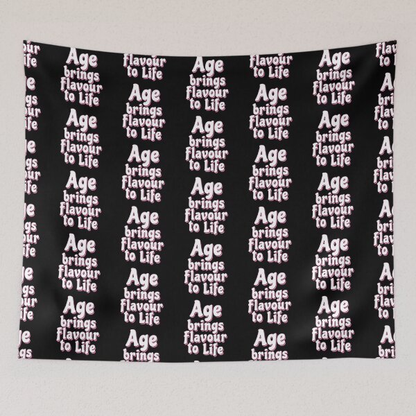 Item preview, Age brings Flavour to Life - Maturity slogan designed and sold by Harlake.