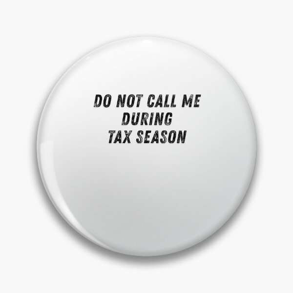 Item preview, Do Not Call Me During Tax Season Humor designed and sold by Souck12.