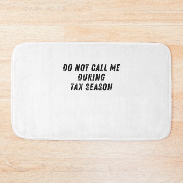 Item preview, Do Not Call Me During Tax Season Humor designed and sold by Souck12.