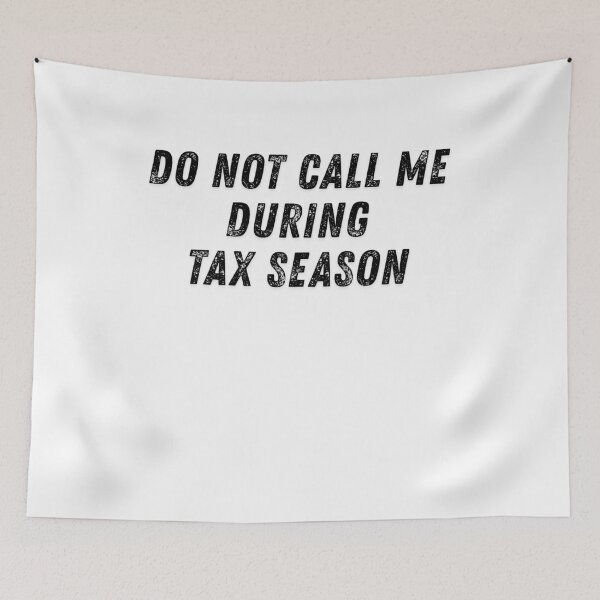 Item preview, Do Not Call Me During Tax Season Humor designed and sold by Souck12.