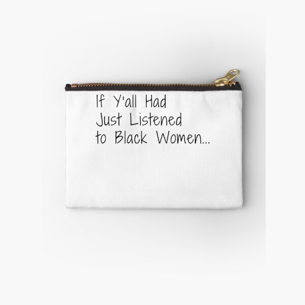 Item preview, If Yall Had Just Listened To Black Women Statement designed and sold by Souck12.
