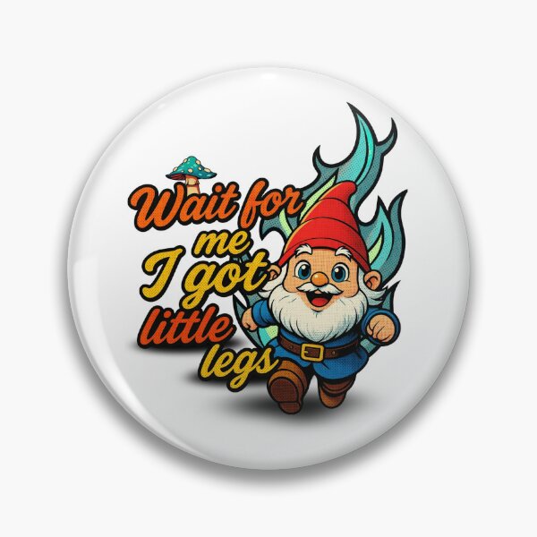 Item preview, garden gnome - Wait for me I got little legs designed and sold by paggorek.