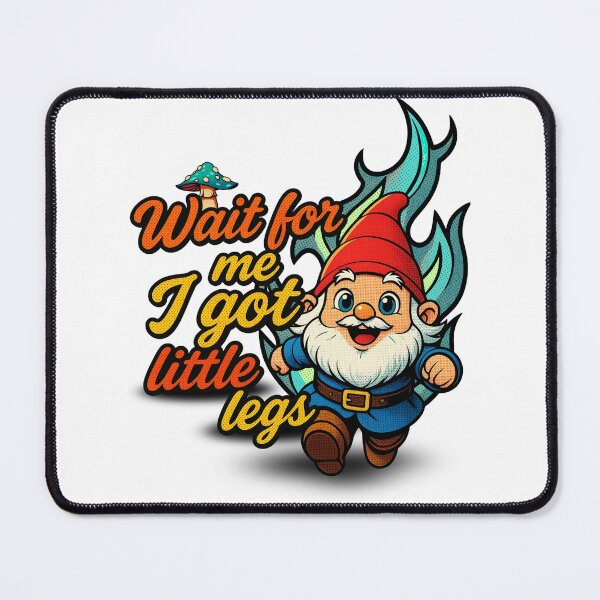 Item preview, garden gnome - Wait for me I got little legs designed and sold by paggorek.