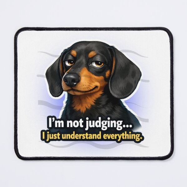 Item preview, Dachshund Mind Signal Design – “I’m Not Judging I Just Understand Everything” Sarcastic Dog Quote designed and sold by ArtivaNest.