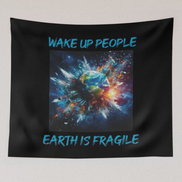 Item preview, Wake up people - Earth is FRAGILE designed and sold by Miscelenious.