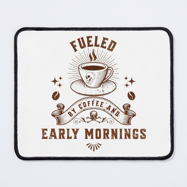 Item preview, Fueled By Coffee And Early Mornings Motivational Gift designed and sold by Patina & Pixel.
