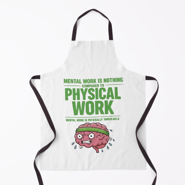 Item preview, Mental work is nothing compared to physical work designed and sold by Say-Less-Studio.