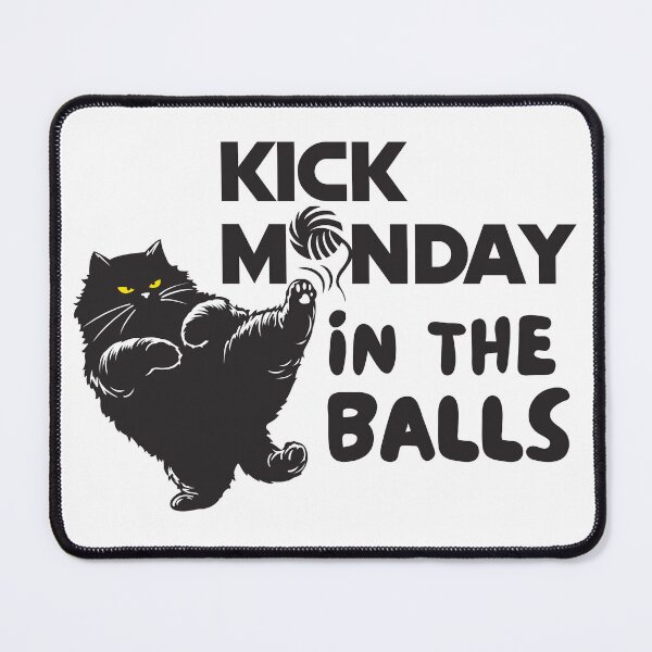Item preview, Kick Monday in the balls designed and sold by cartoonfighter.
