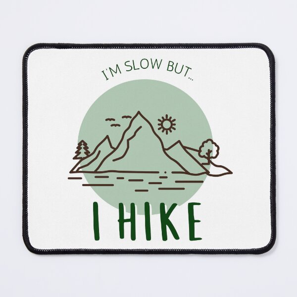 Item preview, I'm Slow But I Hike designed and sold by LAJdesigns.