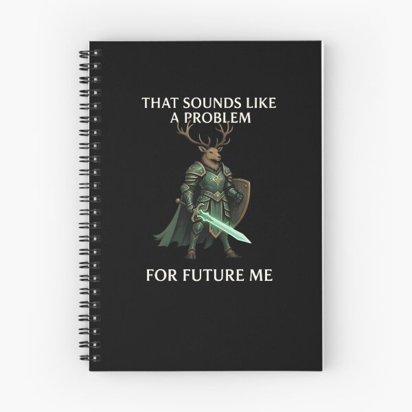 Item preview, That Sounds Like A Problem For Future Me designed and sold by TshirtsOnline-.