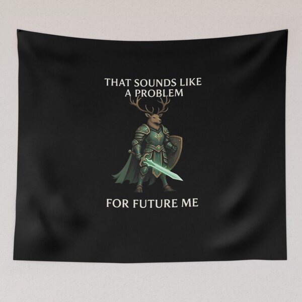 Item preview, That Sounds Like A Problem For Future Me designed and sold by TshirtsOnline-.