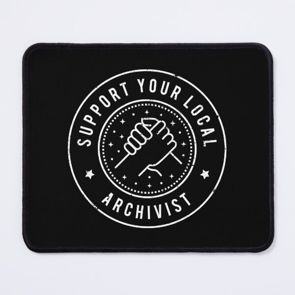 Item preview, Support Your Local Archivist designed and sold by MaryAller.