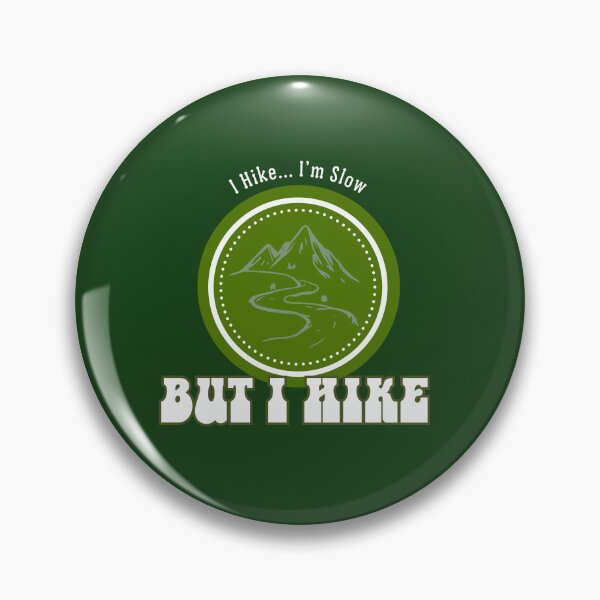 Item preview, I Hike. I'm Slow. But I Hike - White Lettering designed and sold by LAJdesigns.