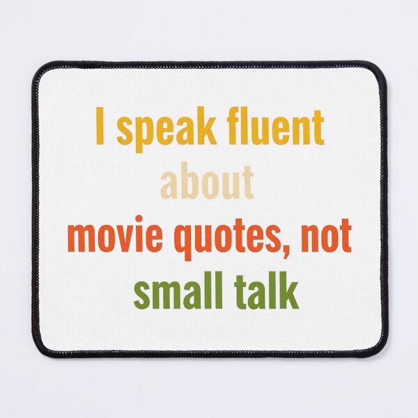 Item preview, I Speak Fluent Movie Quotes Not Small Talk designed and sold by Mahilis.