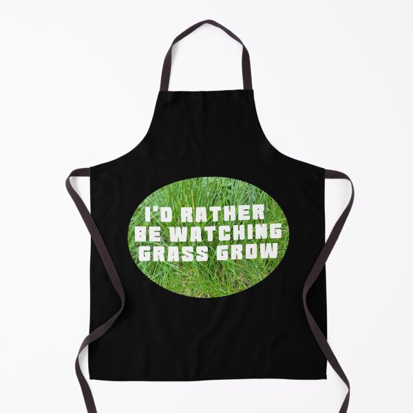 Item preview, I'd rather be watching grass grow designed and sold by bravoalpha.