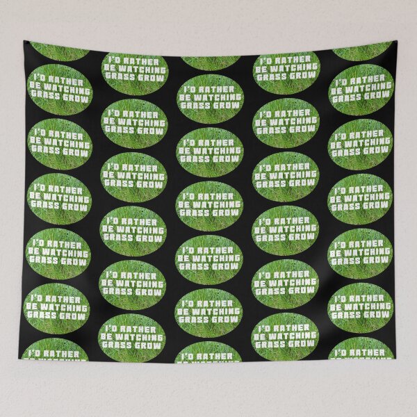 Item preview, I'd rather be watching grass grow designed and sold by bravoalpha.