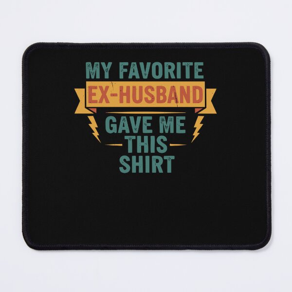 Item preview, Divorce My Favorite Ex Husband Gave Me This designed and sold by LuminOrb.