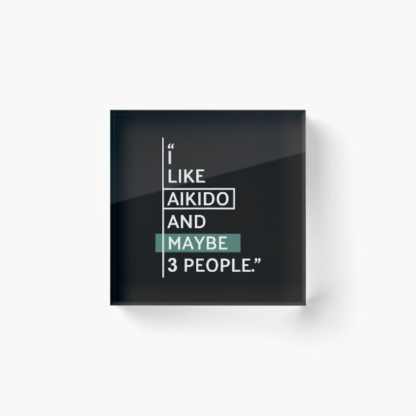 Item preview, I Like Aikido and Maybe 3 People designed and sold by MaryAller.