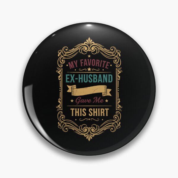 Item preview, Divorce My Favorite Ex Husband Gave Me This designed and sold by LuminOrb.