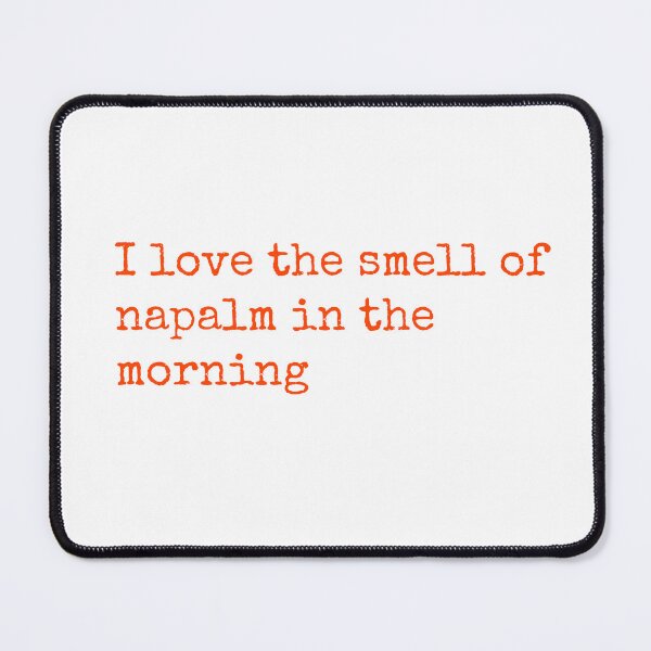 Item preview, I love the smell of napalm in the morning designed and sold by keisthard.