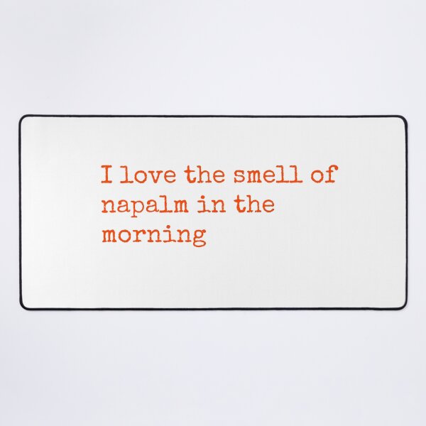 Item preview, I love the smell of napalm in the morning designed and sold by keisthard.