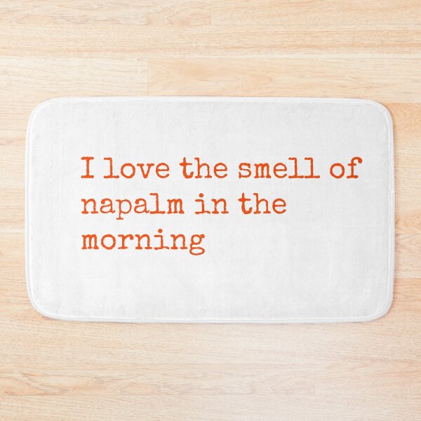 Item preview, I love the smell of napalm in the morning designed and sold by keisthard.