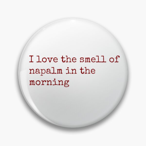 Item preview, I love the smell of napalm in the morning designed and sold by keisthard.