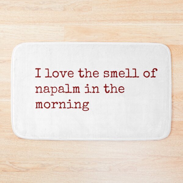 Item preview, I love the smell of napalm in the morning designed and sold by keisthard.