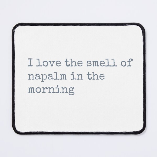 Item preview, I love the smell of napalm in the morning designed and sold by keisthard.