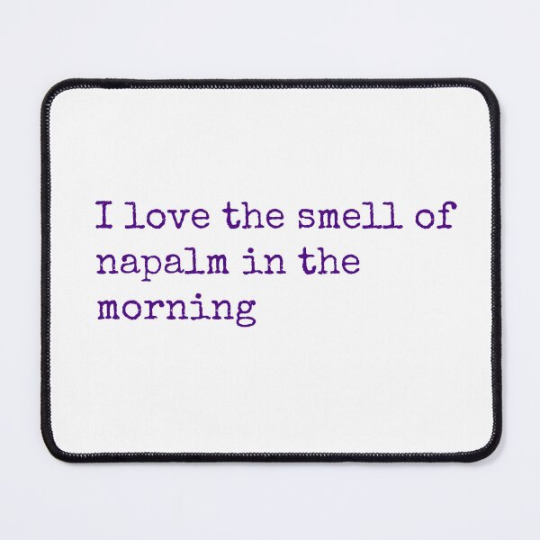 Item preview, I love the smell of napalm in the morning designed and sold by keisthard.
