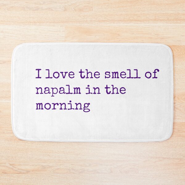Item preview, I love the smell of napalm in the morning designed and sold by keisthard.