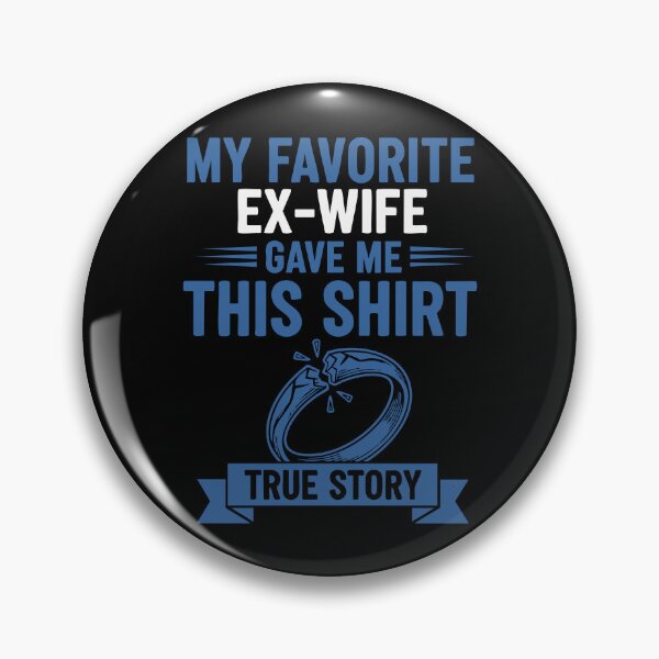 Item preview, Divorce Ex Wife My Favorite Ex Wife Gave Me This designed and sold by LuminOrb.