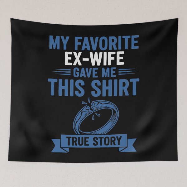 Item preview, Divorce Ex Wife My Favorite Ex Wife Gave Me This designed and sold by LuminOrb.