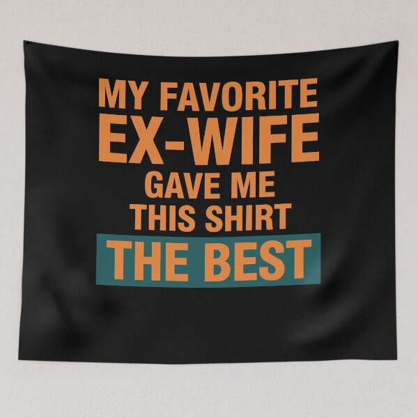 Item preview, Divorce My Favorite Ex Wife Gave Me Shirt The Best designed and sold by LuminOrb.