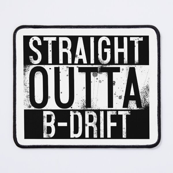 Item preview, Straight Outta B-Drift designed and sold by Normbot2000.