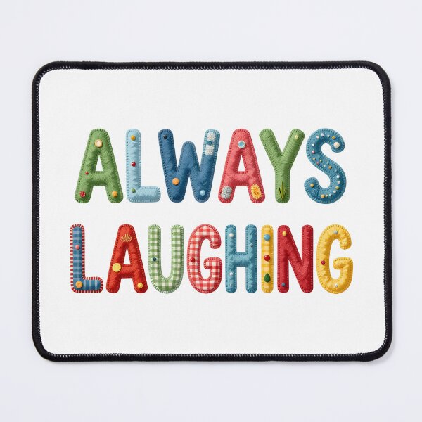 Item preview, ALWAYS LAUGHING - IN FAUX LETTERING designed and sold by AlexOBrienArt.
