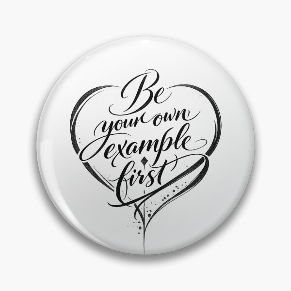 Item preview, Be Your Own Example First designed and sold by S-A-KDesign.