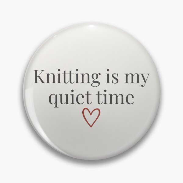Item preview, Knitting is my quiet time - Cosy Knitting Quote Text Design designed and sold by SipAndStitchCo.