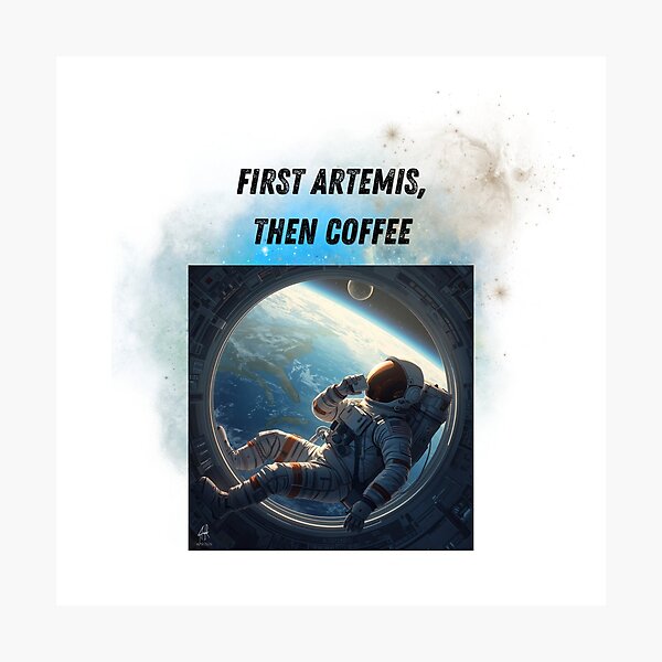 Item preview, Artemis II NASA Mission: First Artemis Then Coffee Astronaut - Earth View Space Station Aesthetic designed and sold by siempredesign.