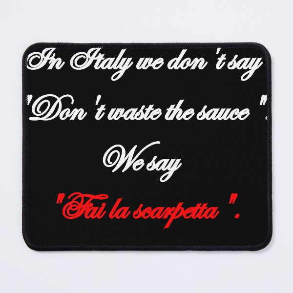 Item preview, In Italy We Don't Say Don't Waste The Sauce Funny Quote T-Shirt Black Version designed and sold by TheItaliandilemma.