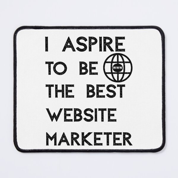Item preview, I Aspire To Be The Best Website Marketer designed and sold by ReuvenStore.