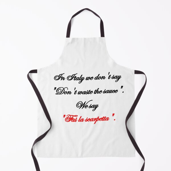 Item preview, In Italy We Don't Say Don't Waste The Sauce Funny Quote T-Shirt designed and sold by TheItaliandilemma.