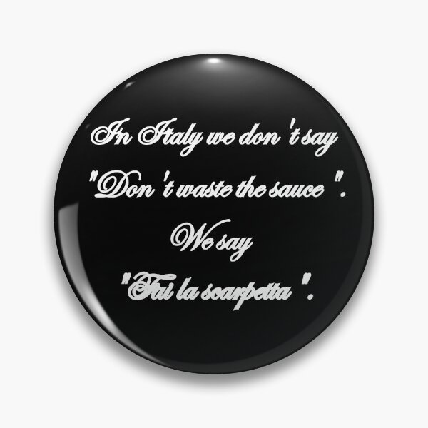 Item preview, In Italy We Don't Say Don't Waste The Sauce Funny Quote T-Shirt Black Version designed and sold by TheItaliandilemma.