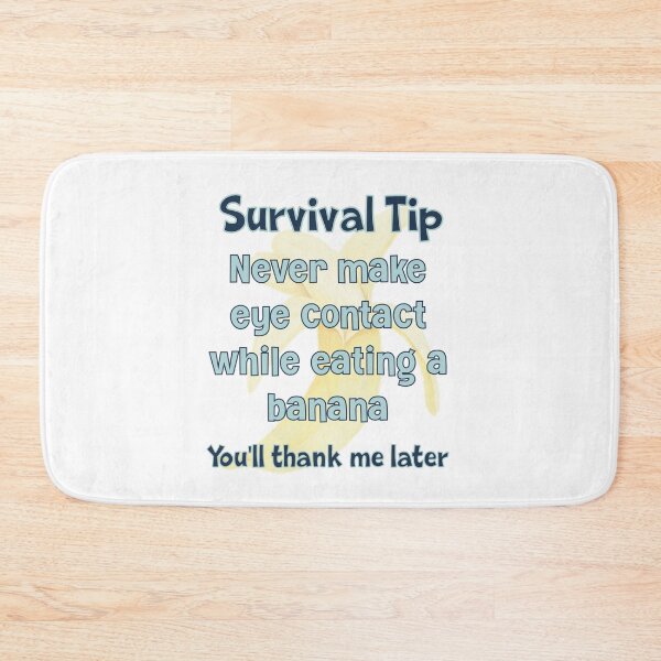 Item preview, Survival tip – never make eye contact while eating a banana designed and sold by Miscelenious.
