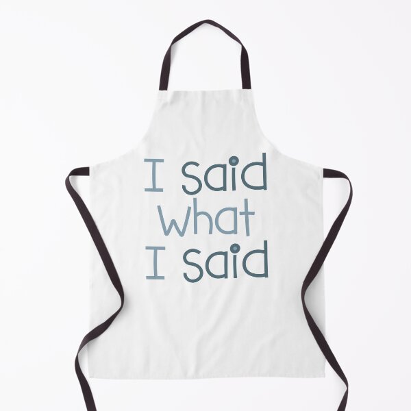 Item preview, I said what I said designed and sold by Miscelenious.