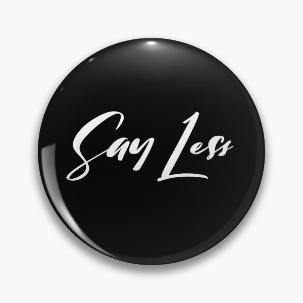 Item preview, The "Say Less" Embroidered Signature designed and sold by xneii.