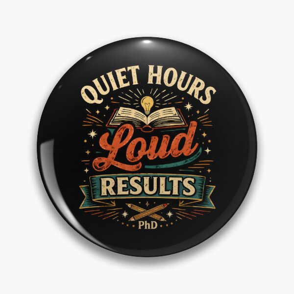 Item preview, Quiet Hours Loud Results PhD Student designed and sold by DemureArtsy.