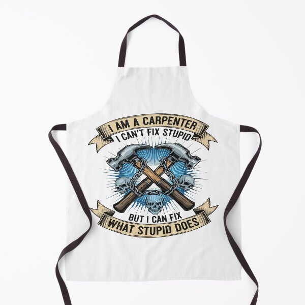 Item preview, fathers day i'am a carpenter o can't fix stupid but i can fix what stupied does designed and sold by Uglyandcute.